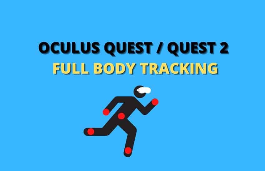 Oculus Quest / Quest 2 Full Body Tracking