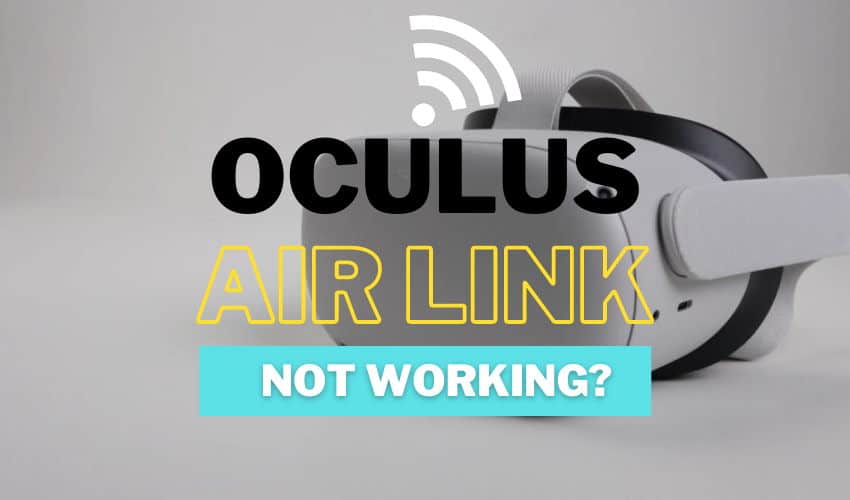 Oculus Air Link Not Working? (21 Steps to Fix the Issues) – Smart