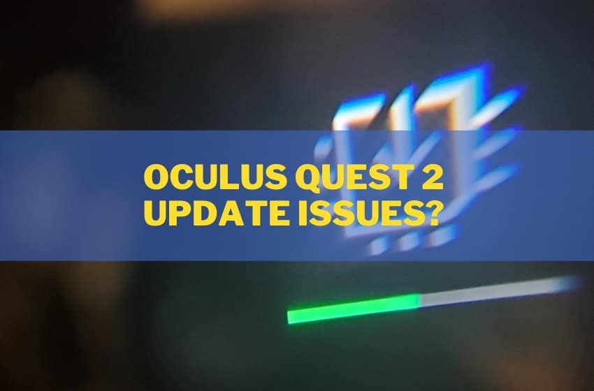 Oculus Quest 2 Update Issues