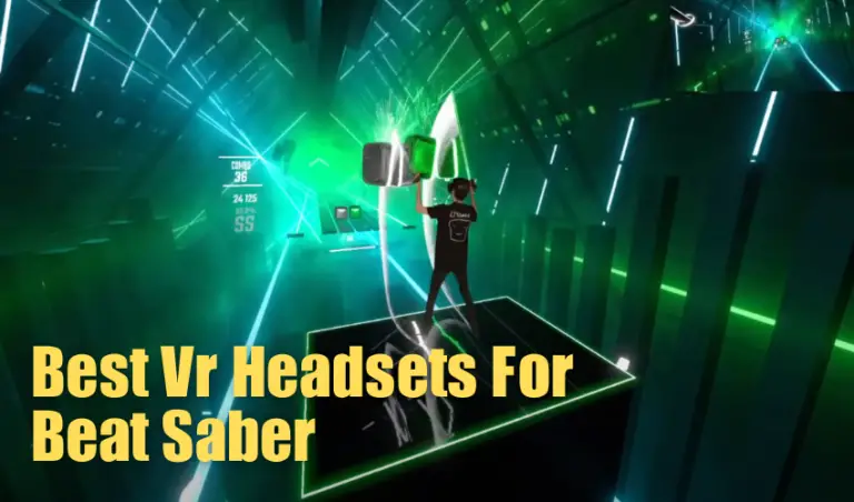 Best VR Headsets For Beat Saber – Smart Glasses Hub